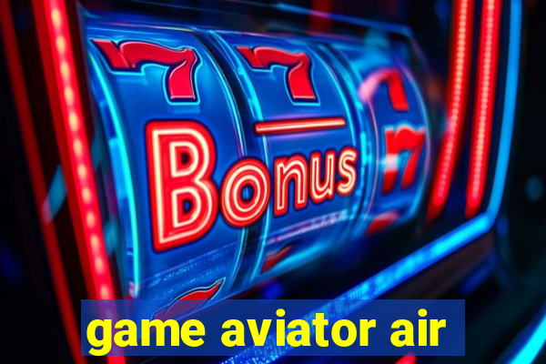 game aviator air