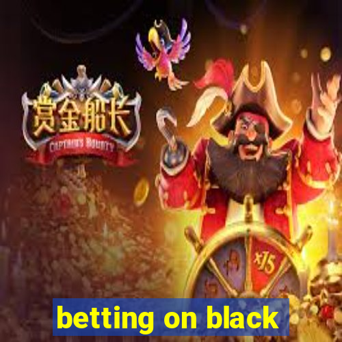 betting on black