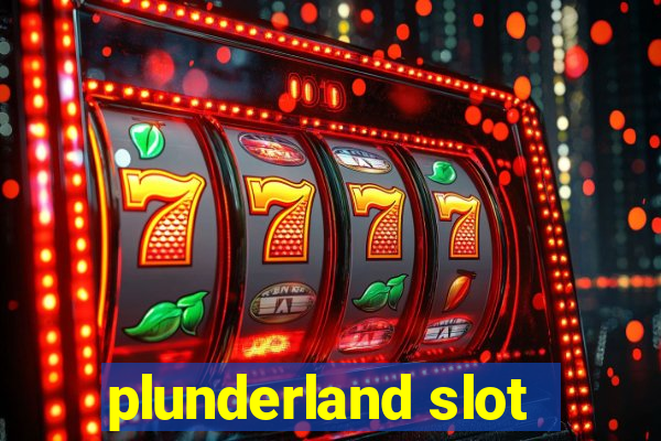 plunderland slot