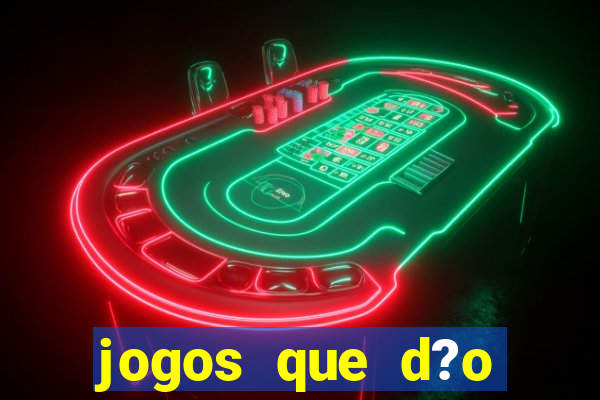 jogos que d?o dinheiro sem depositar nada