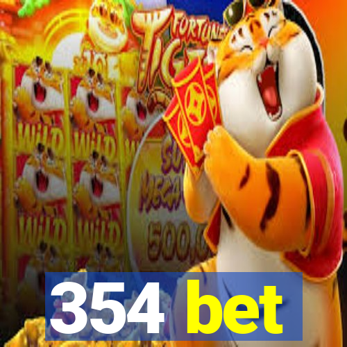 354 bet