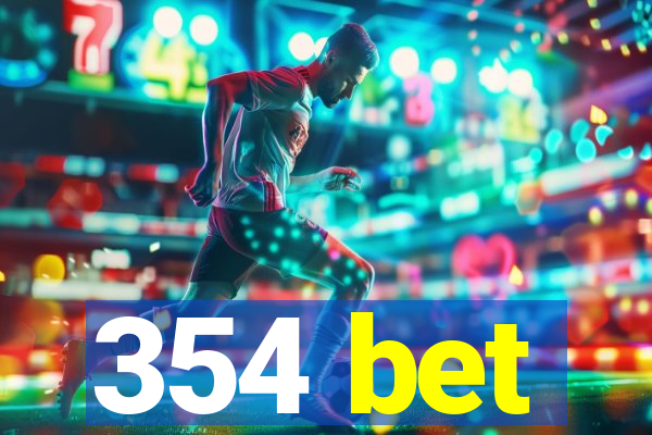 354 bet