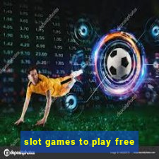 slot games to play free