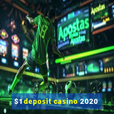 $1 deposit casino 2020