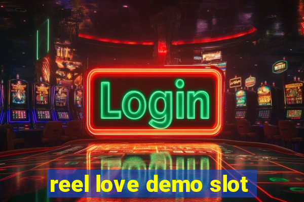 reel love demo slot