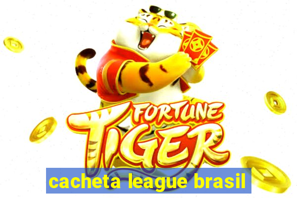 cacheta league brasil