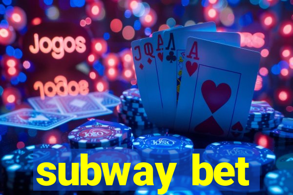 subway bet