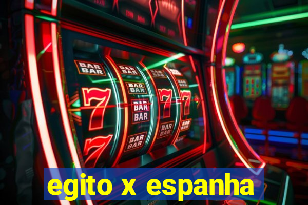 egito x espanha