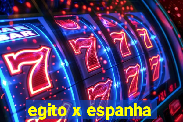 egito x espanha