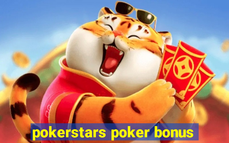 pokerstars poker bonus