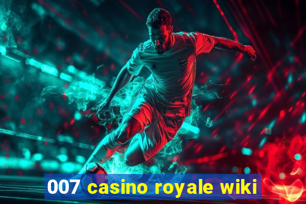 007 casino royale wiki