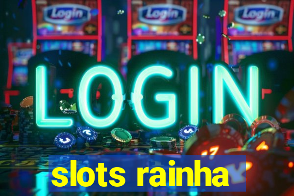 slots rainha