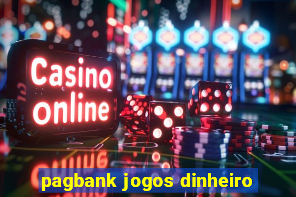 pagbank jogos dinheiro