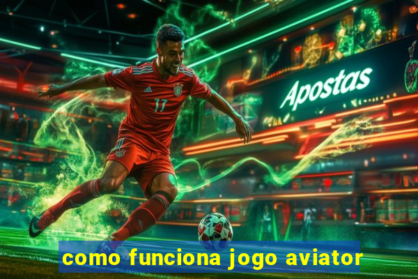 como funciona jogo aviator