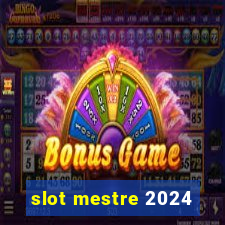 slot mestre 2024