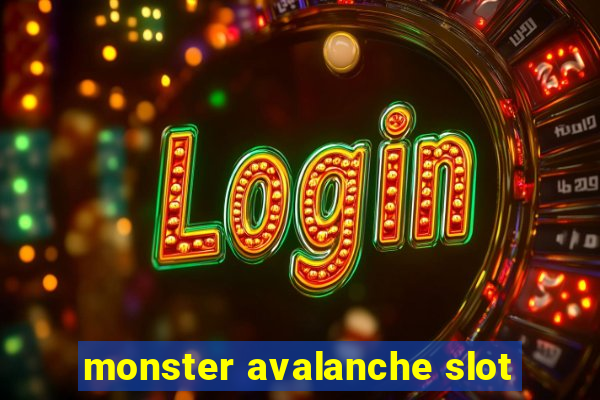 monster avalanche slot