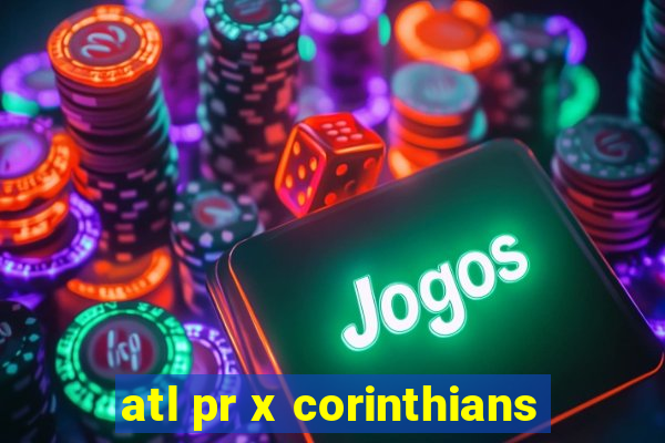 atl pr x corinthians