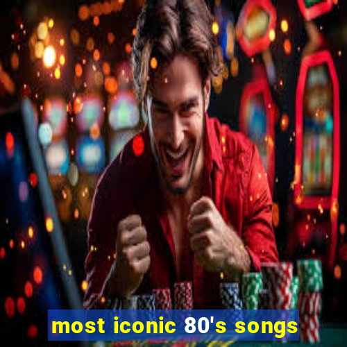 most iconic 80's songs