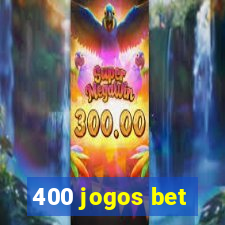 400 jogos bet