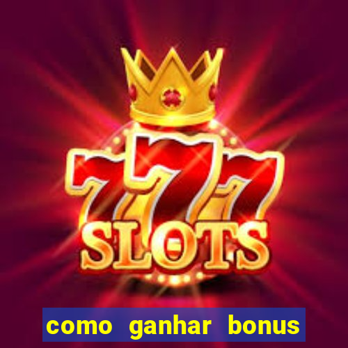 como ganhar bonus no vai de bet