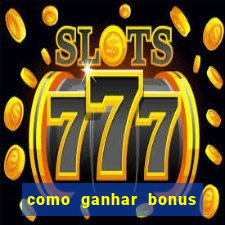 como ganhar bonus no vai de bet