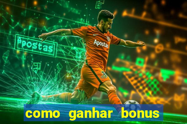 como ganhar bonus no vai de bet