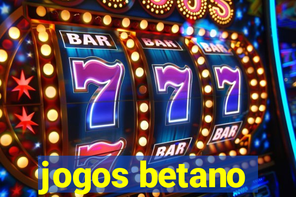 jogos betano