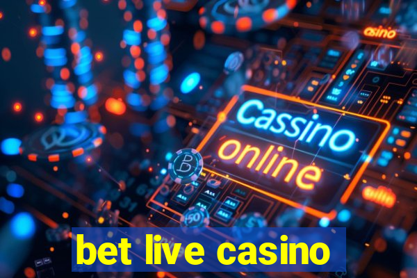 bet live casino