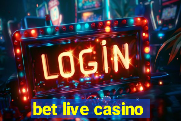 bet live casino