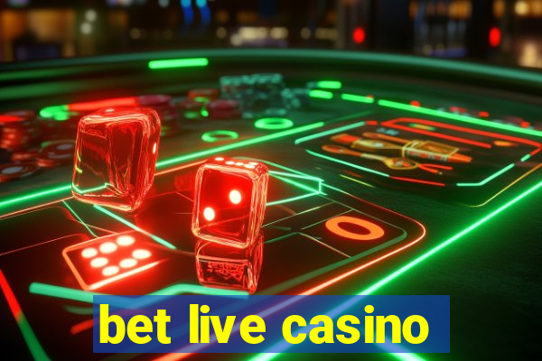 bet live casino