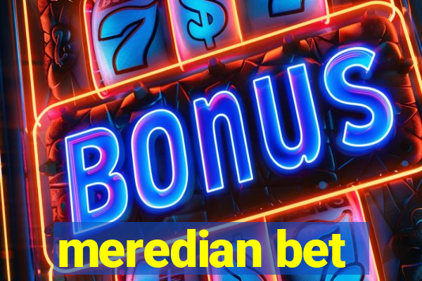 meredian bet