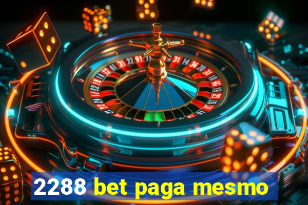 2288 bet paga mesmo