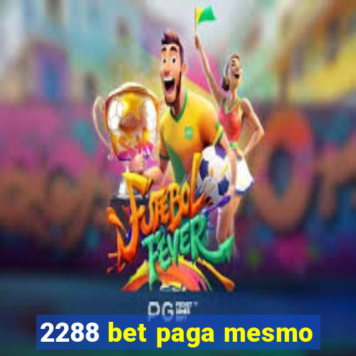 2288 bet paga mesmo