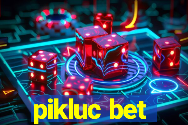 pikluc bet