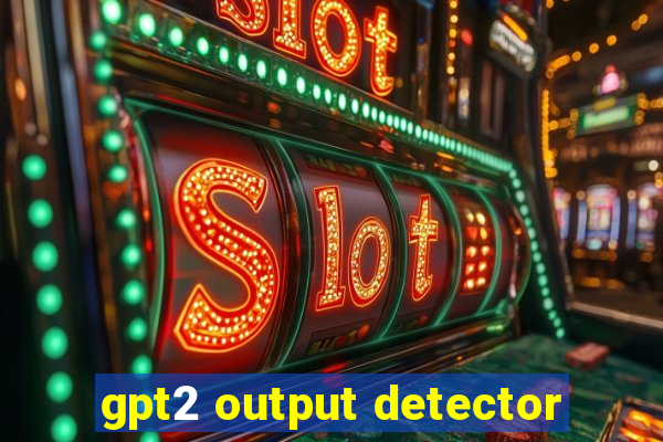 gpt2 output detector