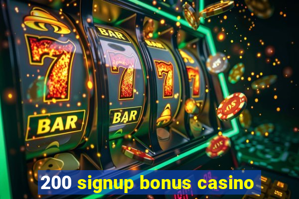 200 signup bonus casino