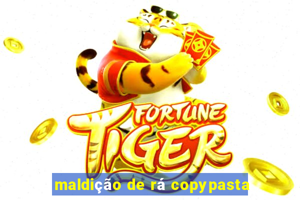 maldição de rá copypasta