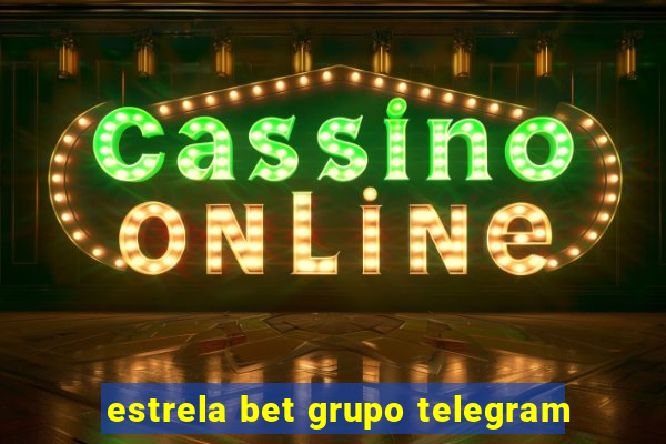 estrela bet grupo telegram