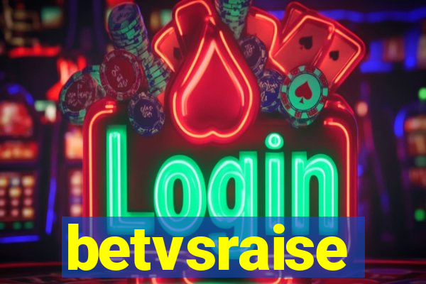 betvsraise