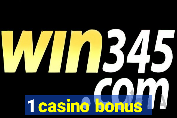 1 casino bonus