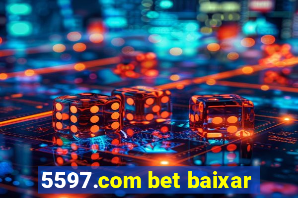 5597.com bet baixar