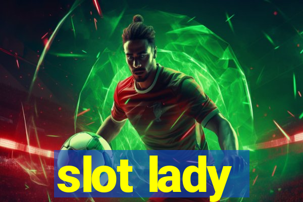 slot lady