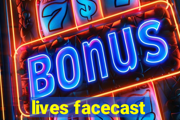 lives facecast