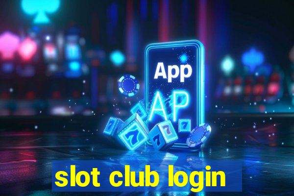 slot club login