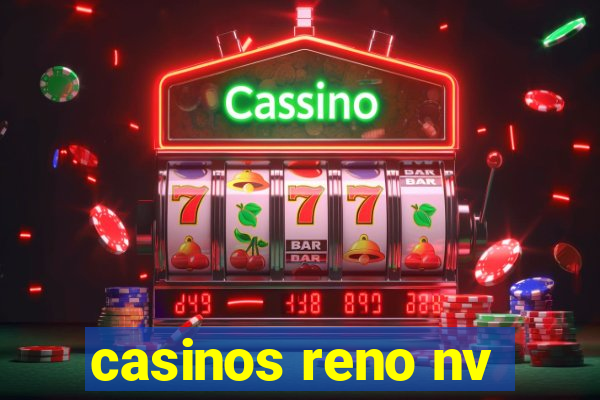 casinos reno nv