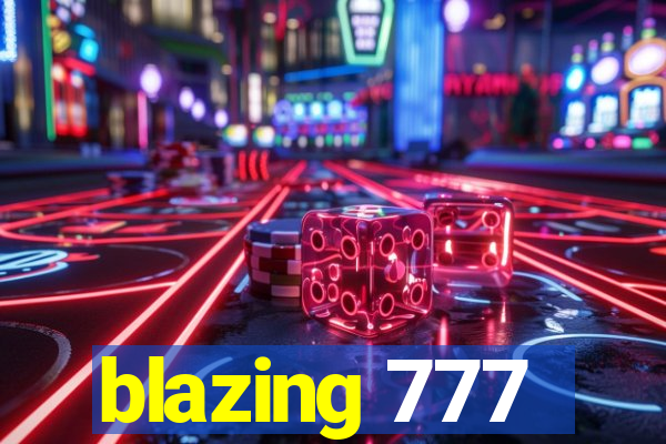 blazing 777