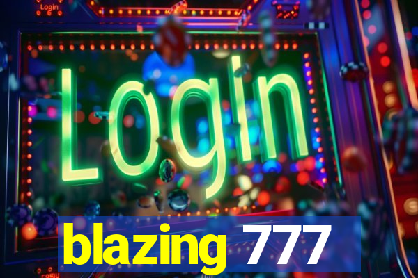 blazing 777