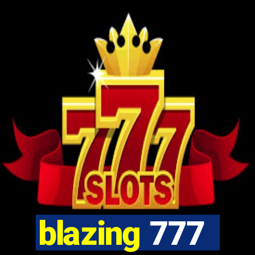 blazing 777