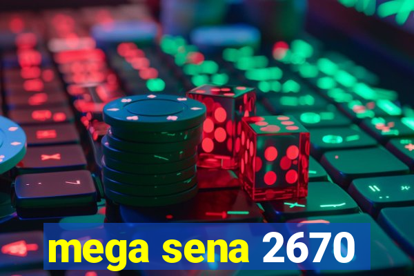 mega sena 2670