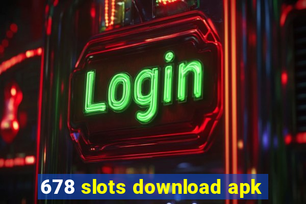 678 slots download apk